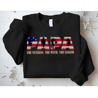 Papa The Veteran The Myth The Legend Sweatshirt