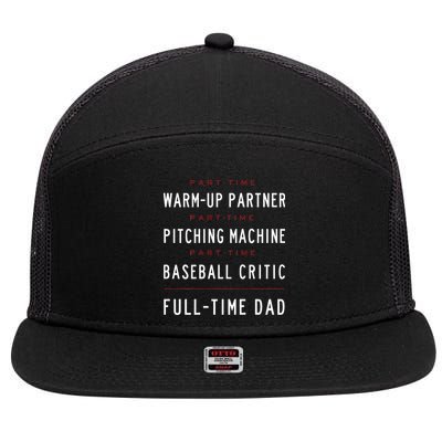 Part Time Warm Up Partner Pitching Baseball Full Time Dad 7 Panel Mesh Trucker Snapback Hat