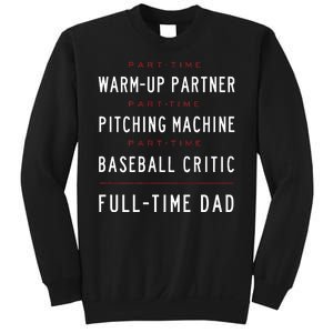 Part Time Warm Up Partner Pitching Baseball Full Time Dad Sweatshirt