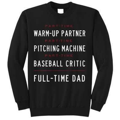 Part Time Warm Up Partner Pitching Baseball Full Time Dad Sweatshirt