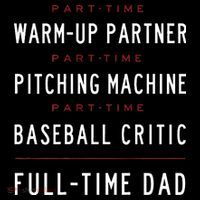 Part Time Warm Up Partner Pitching Baseball Full Time Dad Tall T-Shirt