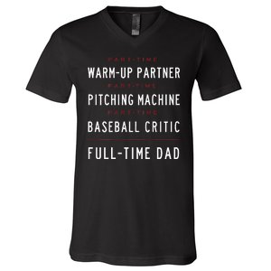 Part Time Warm Up Partner Pitching Baseball Full Time Dad V-Neck T-Shirt