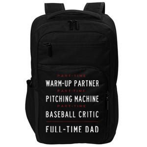 Part Time Warm Up Partner Pitching Baseball Full Time Dad Impact Tech Backpack