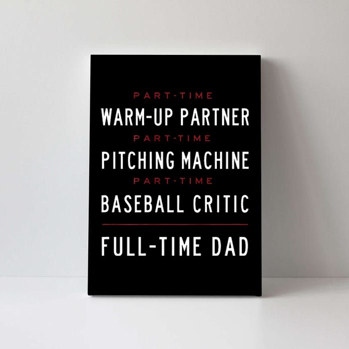 Part Time Warm Up Partner Pitching Baseball Full Time Dad Canvas