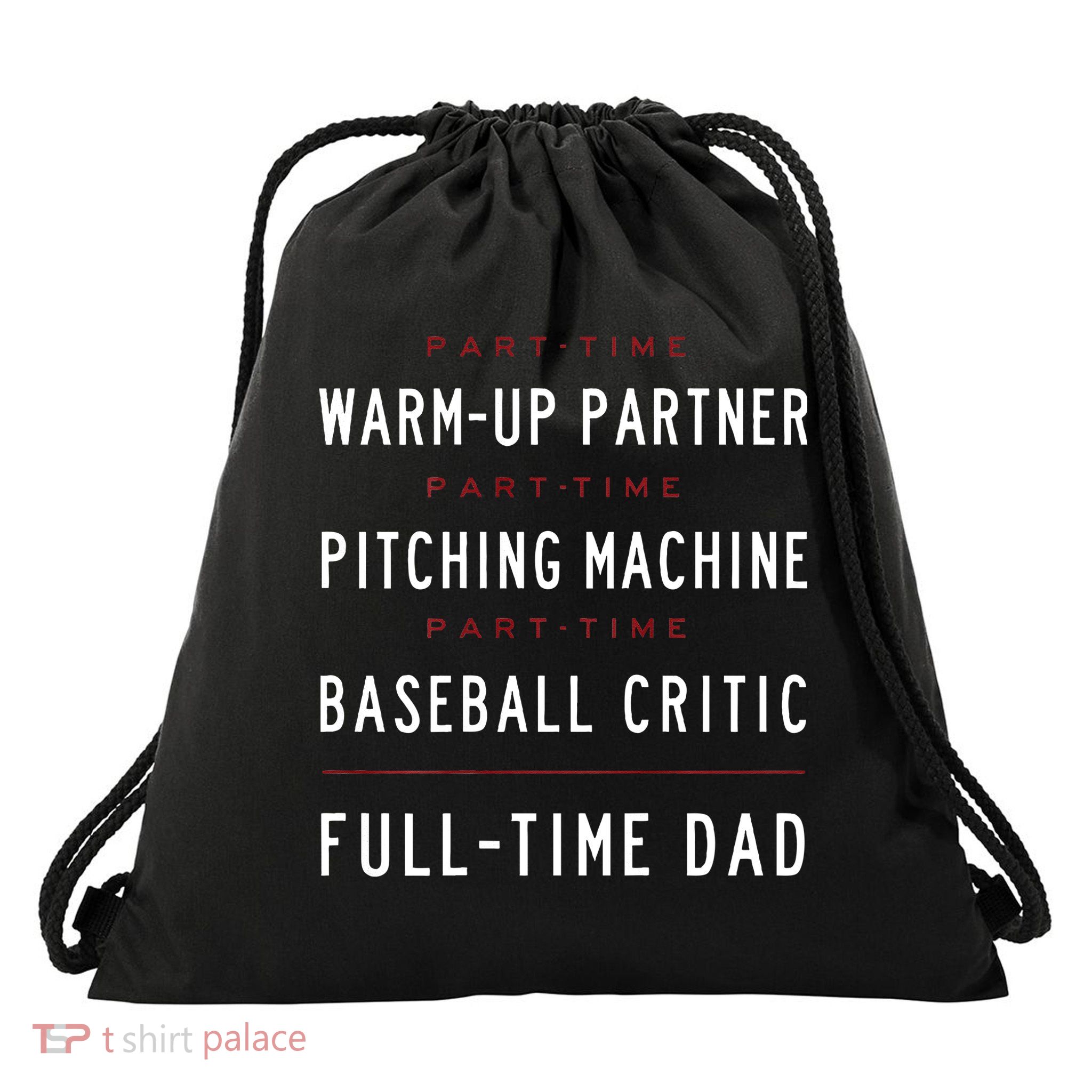 Part Time Warm Up Partner Pitching Baseball Full Time Dad Drawstring Bag