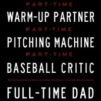 Part Time Warm Up Partner Pitching Baseball Full Time Dad Flatbill Hat