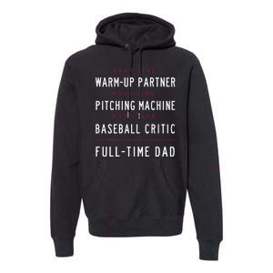 Part Time Warm Up Partner Pitching Baseball Full Time Dad Premium Hoodie