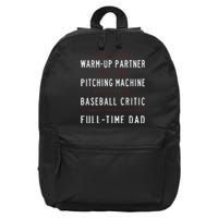 Part Time Warm Up Partner Pitching Baseball Full Time Dad 16 in Basic Backpack