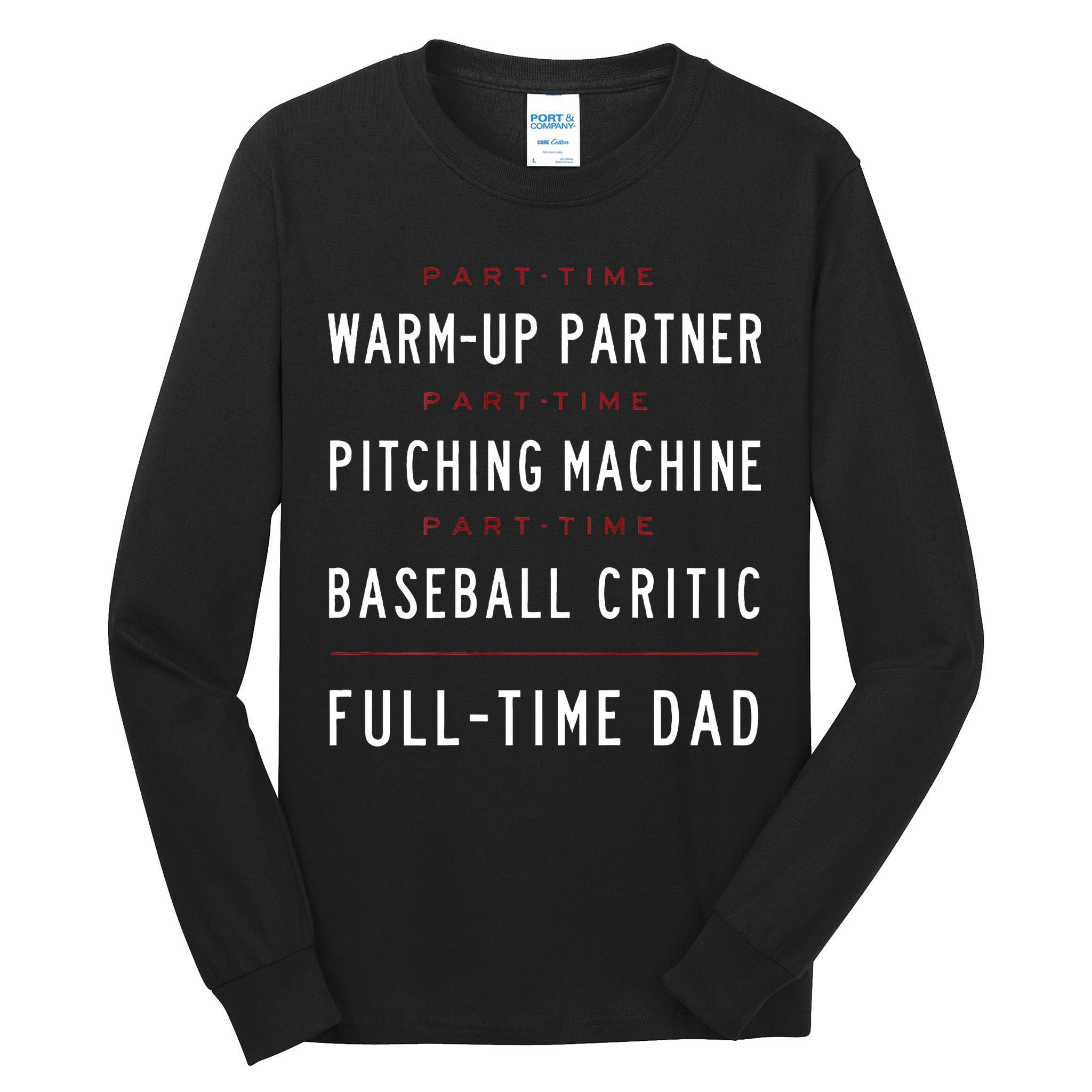 Part Time Warm Up Partner Pitching Baseball Full Time Dad Tall Long Sleeve T-Shirt
