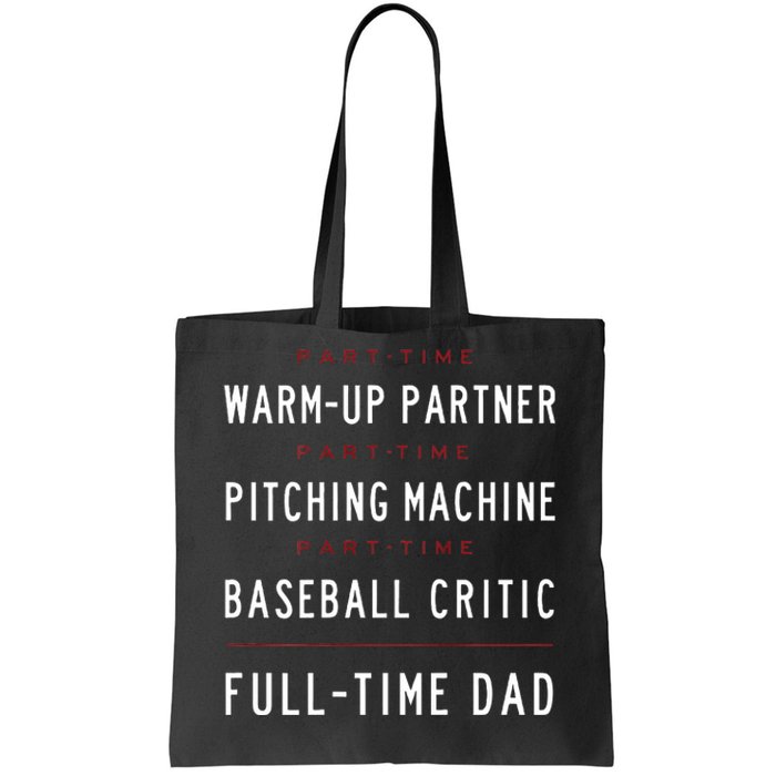 Part Time Warm Up Partner Pitching Baseball Full Time Dad Tote Bag