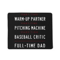 Part Time Warm Up Partner Pitching Baseball Full Time Dad Mousepad