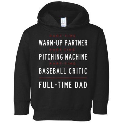Part Time Warm Up Partner Pitching Baseball Full Time Dad Toddler Hoodie