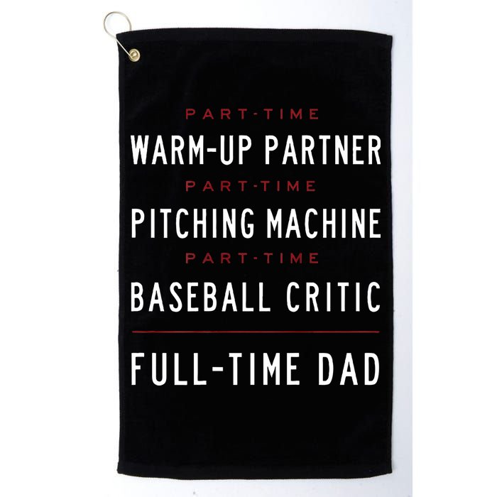 Part Time Warm Up Partner Pitching Baseball Full Time Dad Golf Towel