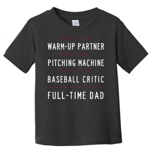 Part Time Warm Up Partner Pitching Baseball Full Time Dad Toddler T-Shirt