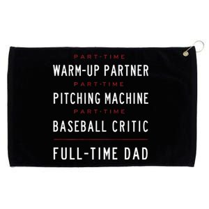 Part Time Warm Up Partner Pitching Baseball Full Time Dad Grommeted Golf Towel