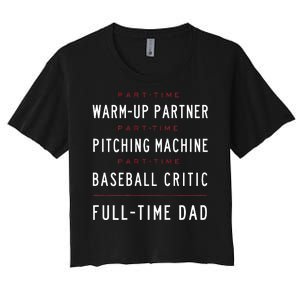 Part Time Warm Up Partner Pitching Baseball Full Time Dad Women's Crop Top Tee