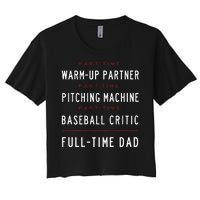 Part Time Warm Up Partner Pitching Baseball Full Time Dad Women's Crop Top Tee