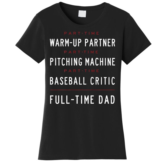 Part Time Warm Up Partner Pitching Baseball Full Time Dad Women's T-Shirt