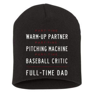 Part Time Warm Up Partner Pitching Baseball Full Time Dad Short Acrylic Beanie