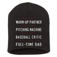 Part Time Warm Up Partner Pitching Baseball Full Time Dad Short Acrylic Beanie