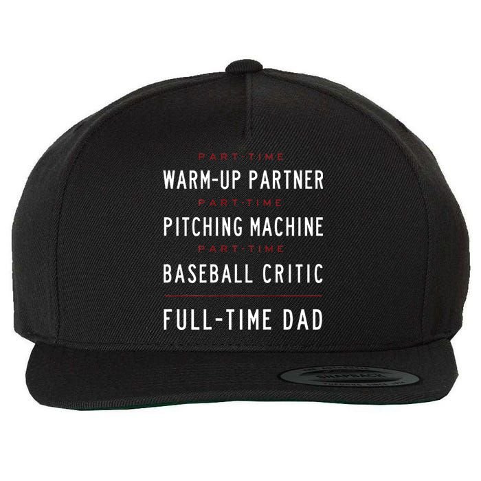 Part Time Warm Up Partner Pitching Baseball Full Time Dad Wool Snapback Cap