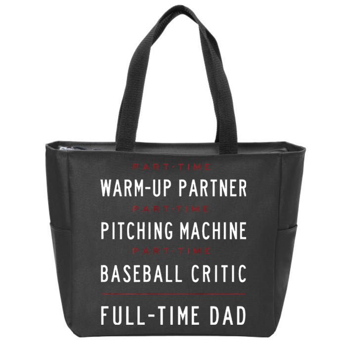 Part Time Warm Up Partner Pitching Baseball Full Time Dad Zip Tote Bag