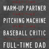 Part Time Warm Up Partner Pitching Baseball Full Time Dad Vector Backpack