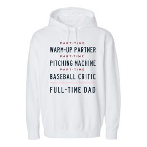 Part Time Warm Up Partner Pitching Baseball Full Time Dad Garment-Dyed Fleece Hoodie