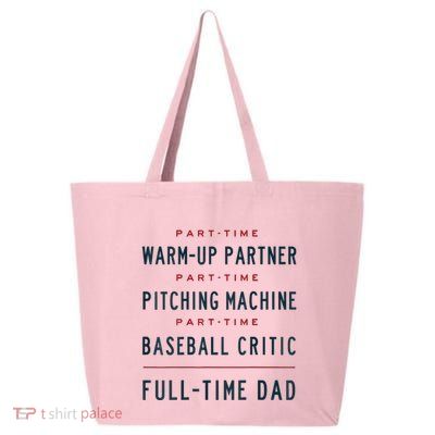 Part Time Warm Up Partner Pitching Baseball Full Time Dad 25L Jumbo Tote