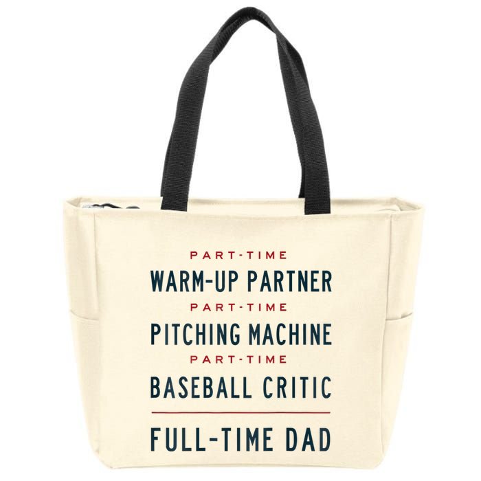 Part Time Warm Up Partner Pitching Baseball Full Time Dad Zip Tote Bag