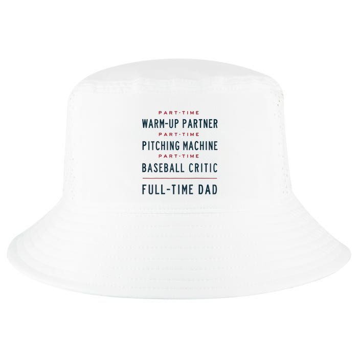Part Time Warm Up Partner Pitching Baseball Full Time Dad Cool Comfort Performance Bucket Hat