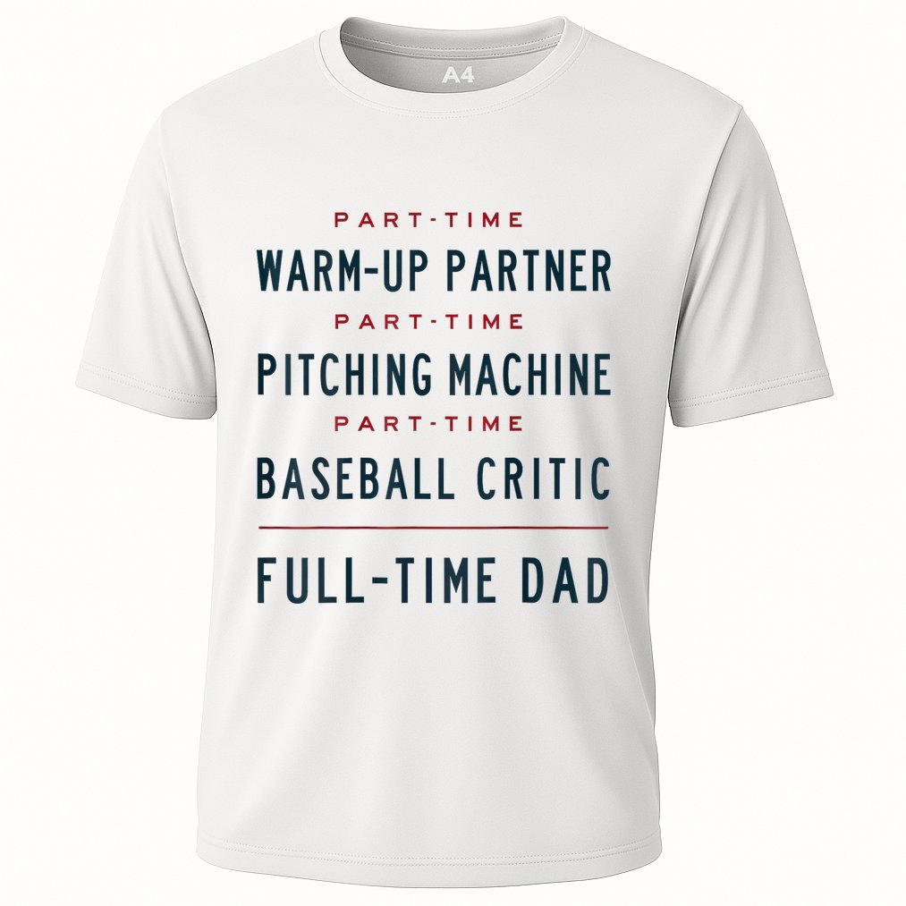 Part Time Warm Up Partner Pitching Baseball Full Time Dad Performance Shirt
