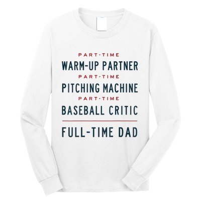 Part Time Warm Up Partner Pitching Baseball Full Time Dad Long Sleeve Shirt