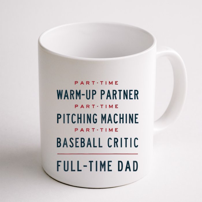Part Time Warm Up Partner Pitching Baseball Full Time Dad Mug