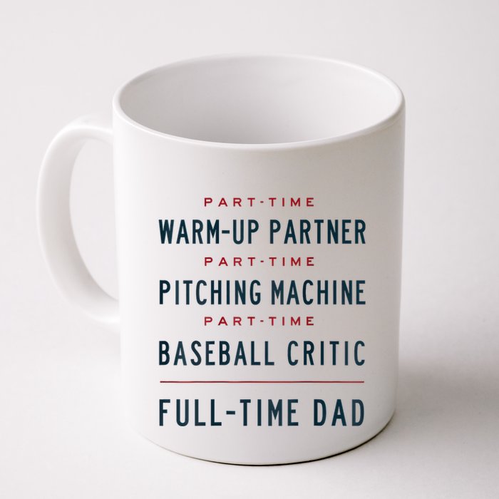 Part Time Warm Up Partner Pitching Baseball Full Time Dad Mug