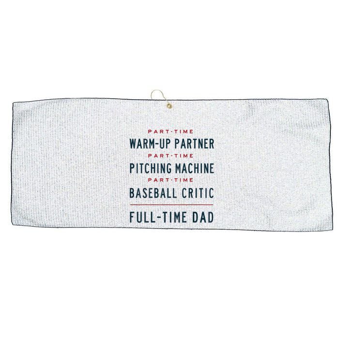 Part Time Warm Up Partner Pitching Baseball Full Time Dad Large Microfiber Waffle Golf Towel