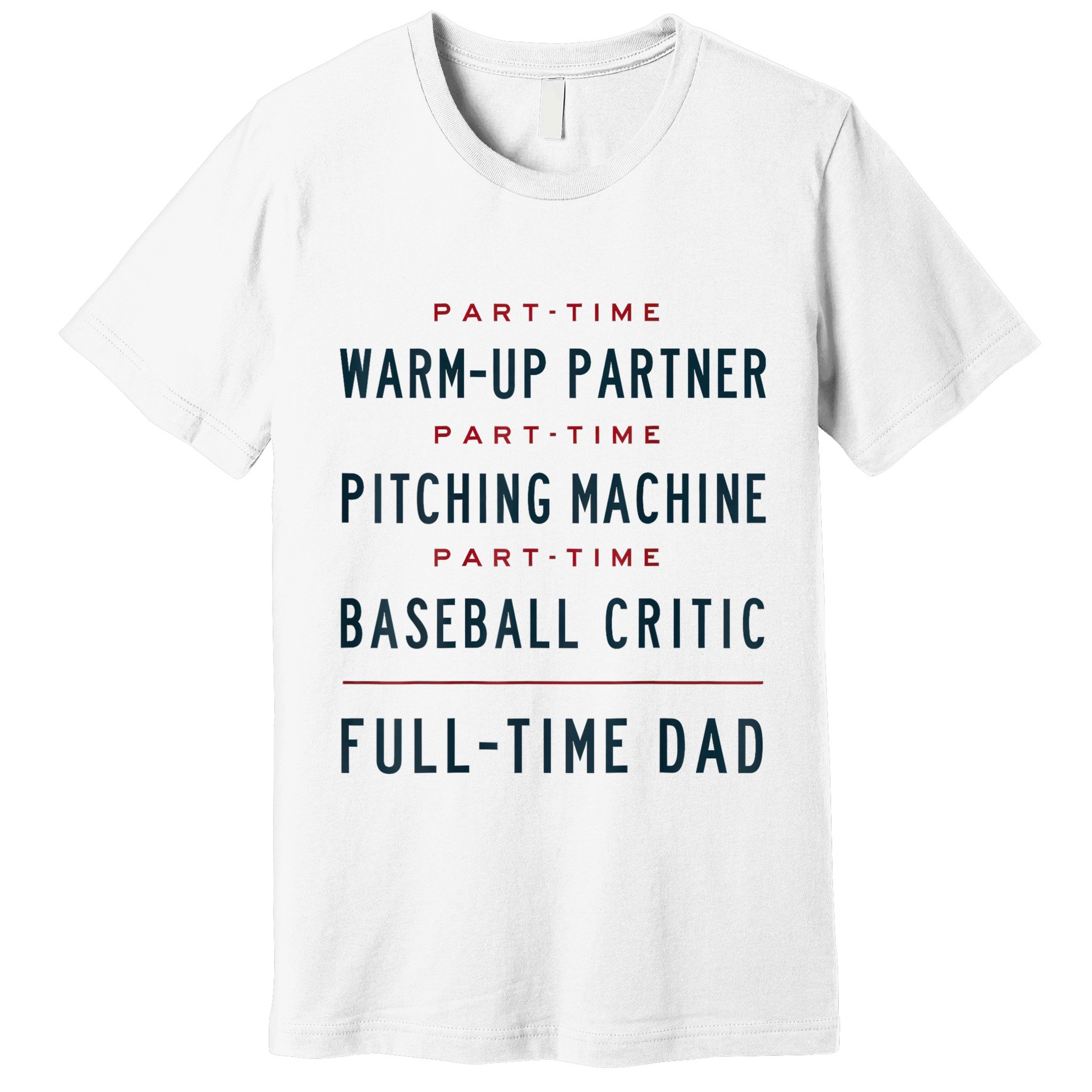 Part Time Warm Up Partner Pitching Baseball Full Time Dad Premium T-Shirt