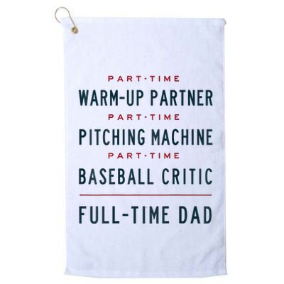 Part Time Warm Up Partner Pitching Baseball Full Time Dad Golf Towel