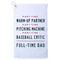 Part Time Warm Up Partner Pitching Baseball Full Time Dad Golf Towel