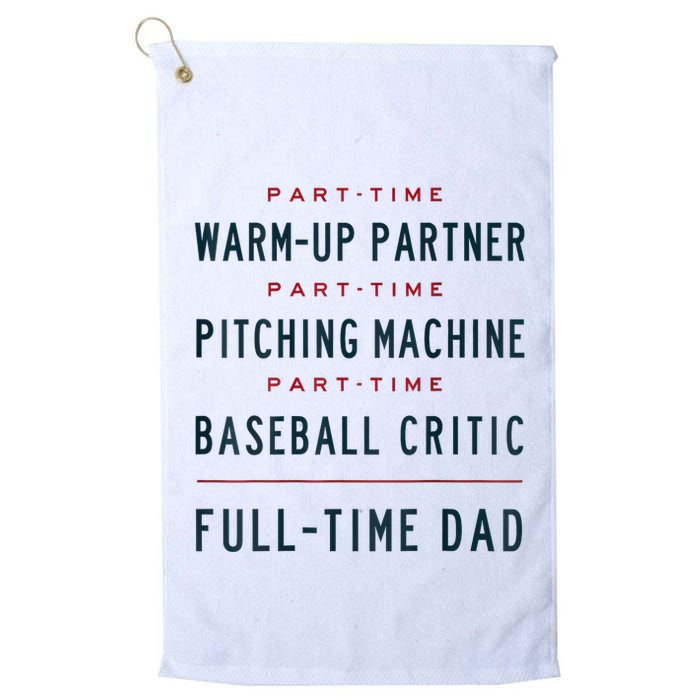 Part Time Warm Up Partner Pitching Baseball Full Time Dad Golf Towel