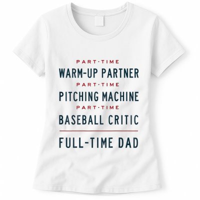 Part Time Warm Up Partner Pitching Baseball Full Time Dad Womens T-Shirt
