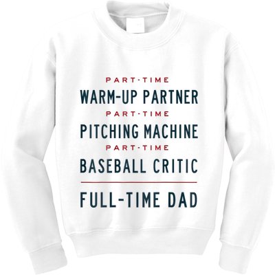Part Time Warm Up Partner Pitching Baseball Full Time Dad Kids Sweatshirt