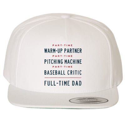 Part Time Warm Up Partner Pitching Baseball Full Time Dad Wool Snapback Cap