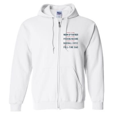 Part Time Warm Up Partner Pitching Baseball Full Time Dad Full Zip Hoodie