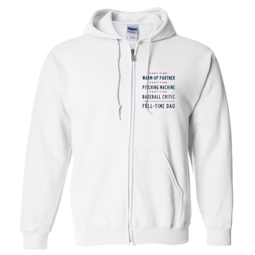 Part Time Warm Up Partner Pitching Baseball Full Time Dad Full Zip Hoodie