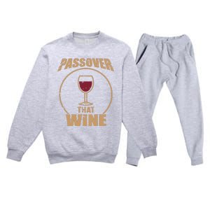 Passover That Wine Funny Pesach Jewish Holiday Premium Crewneck Sweatsuit Set