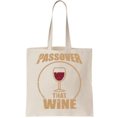 Passover That Wine Funny Pesach Jewish Holiday Tote Bag