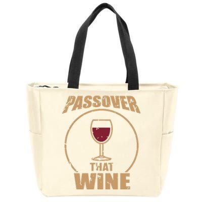 Passover That Wine Funny Pesach Jewish Holiday Zip Tote Bag