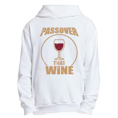 Passover That Wine Funny Pesach Jewish Holiday Urban Pullover Hoodie