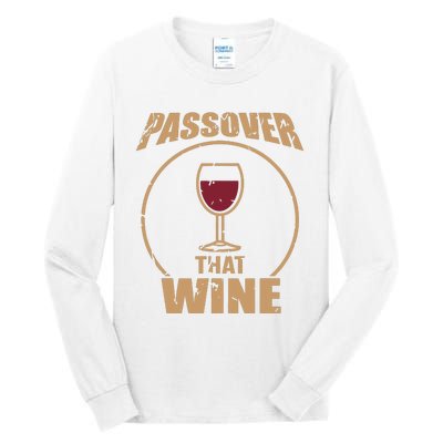 Passover That Wine Funny Pesach Jewish Holiday Tall Long Sleeve T-Shirt